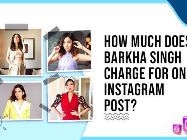 Idiotic Media | How Much Does Barkha Singh Charge for One Instagram Post?