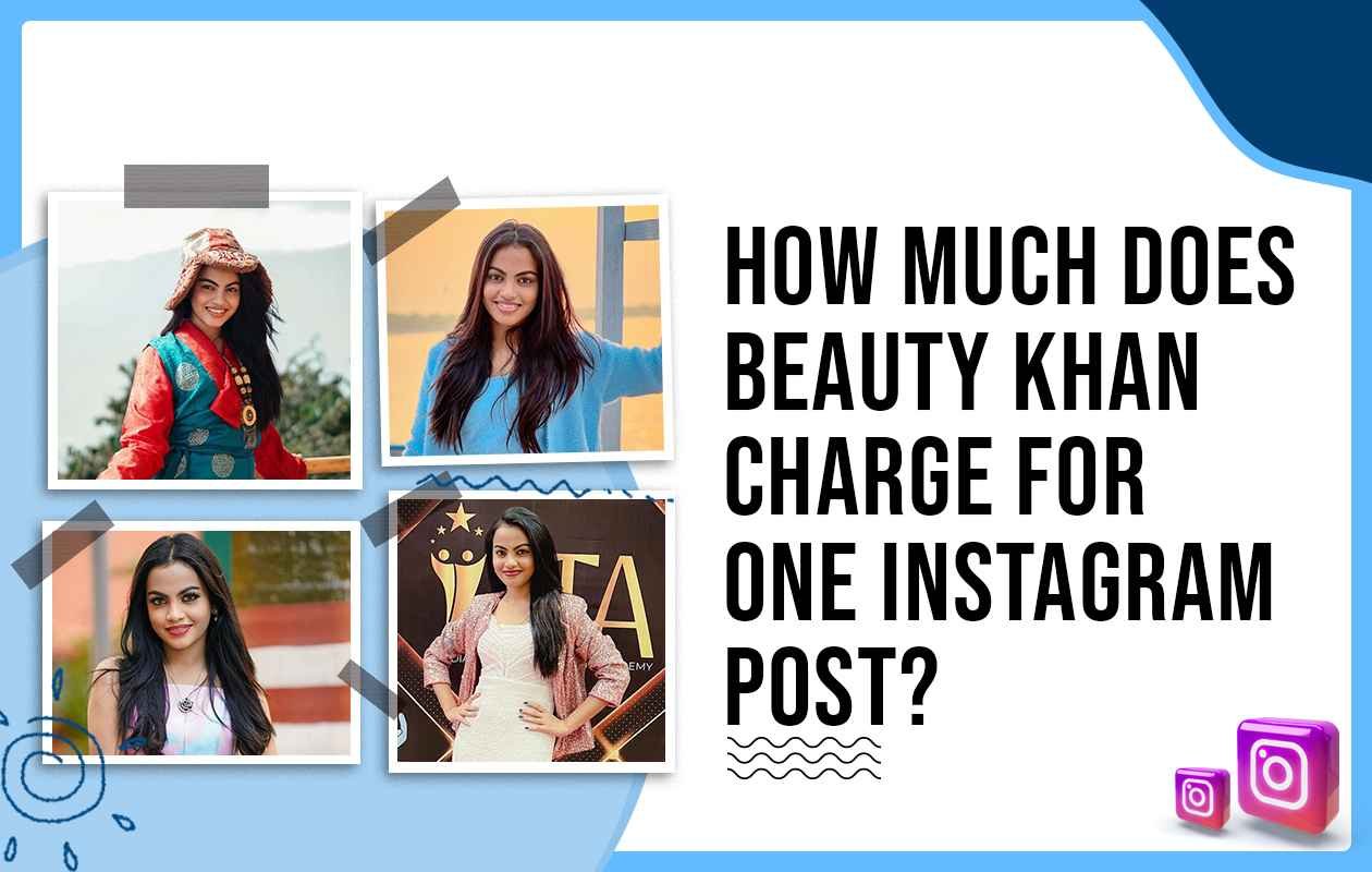 Idiotic Media | How Much Does Beauty Khan Charge for One Instagram Post