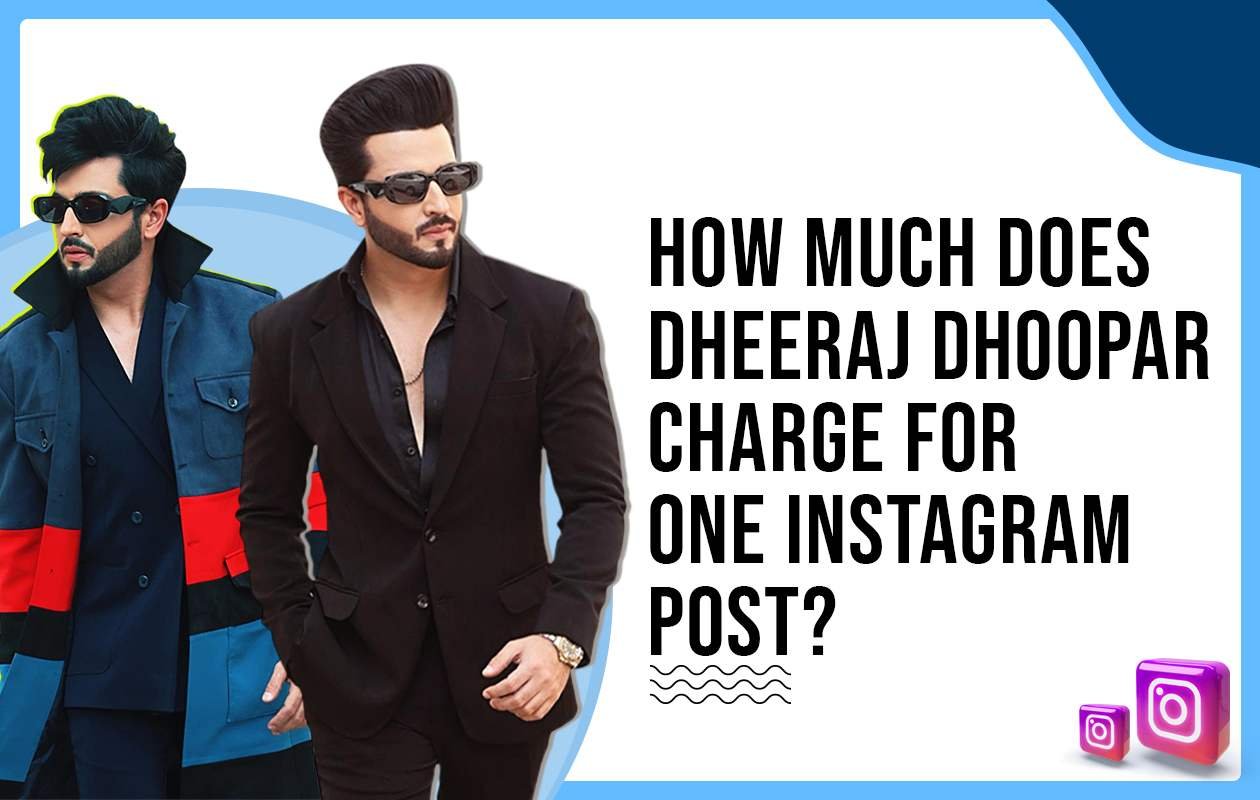 Idiotic Media | How much does Dheeraj Dhoopar charges for one Instagram post?