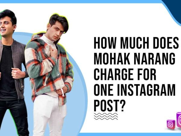 Idiotic Media | How Much Does Mohak Narang Charge for One Instagram Post?