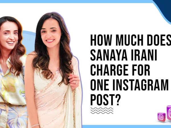 Idiotic Media | How Much Does Sanaya Irani Charge for One Instagram Post?