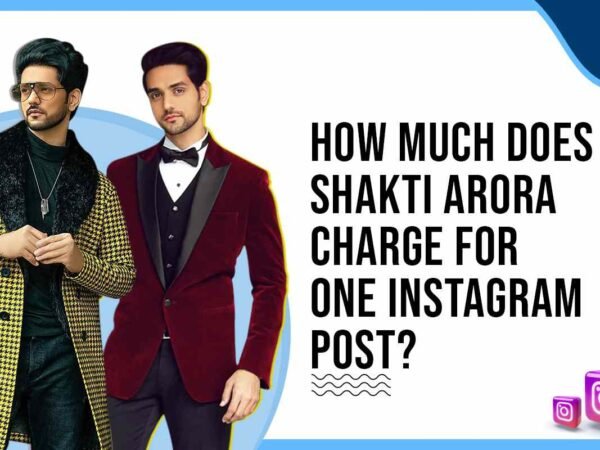 Idiotic Media | How Much Does Shakti Arora Charge for One Instagram Post?