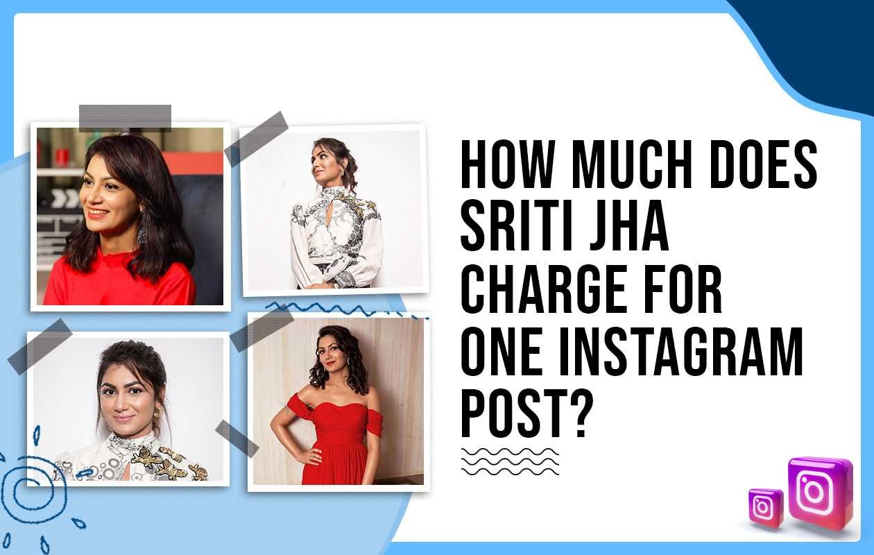 Idiotic Media | How Much Does Sriti Jha Charge for One Instagram Post?