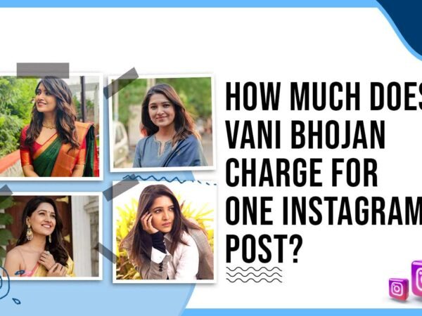 Idiotic Media | How Much Does Vani Bhojan Charge for One Instagram Post?