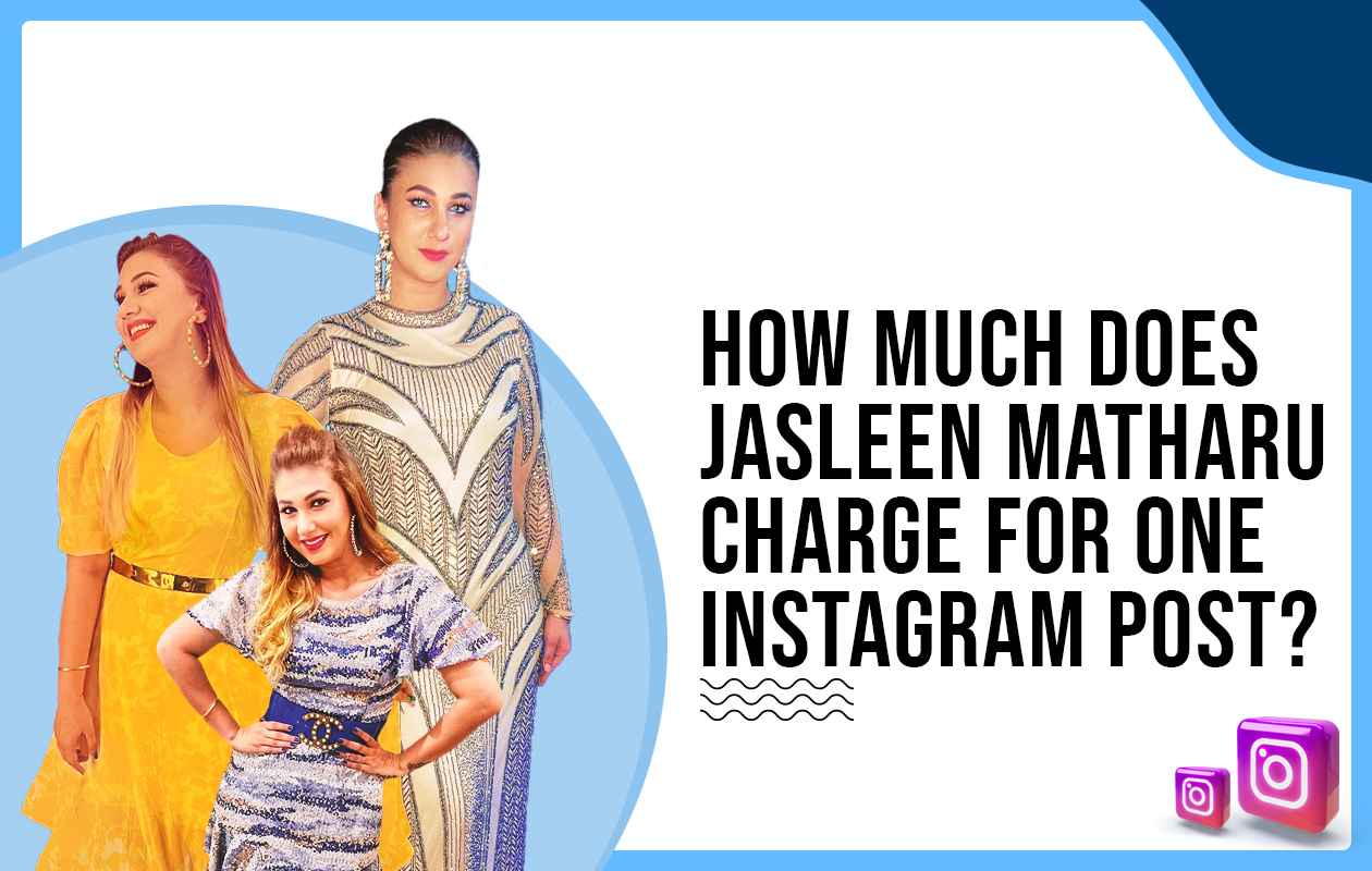 How much did Jasleen Matharu charge for one Instagram post?