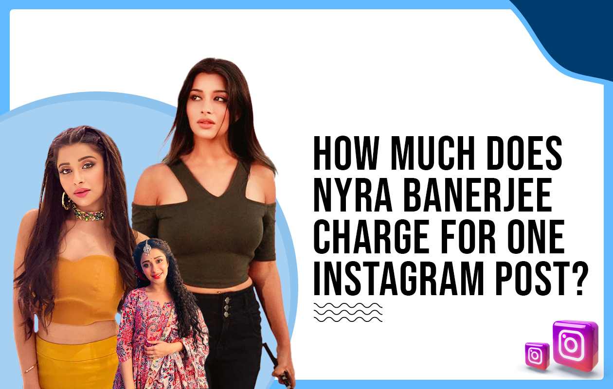 How much did Nyra Banerjee charge for one Instagram post