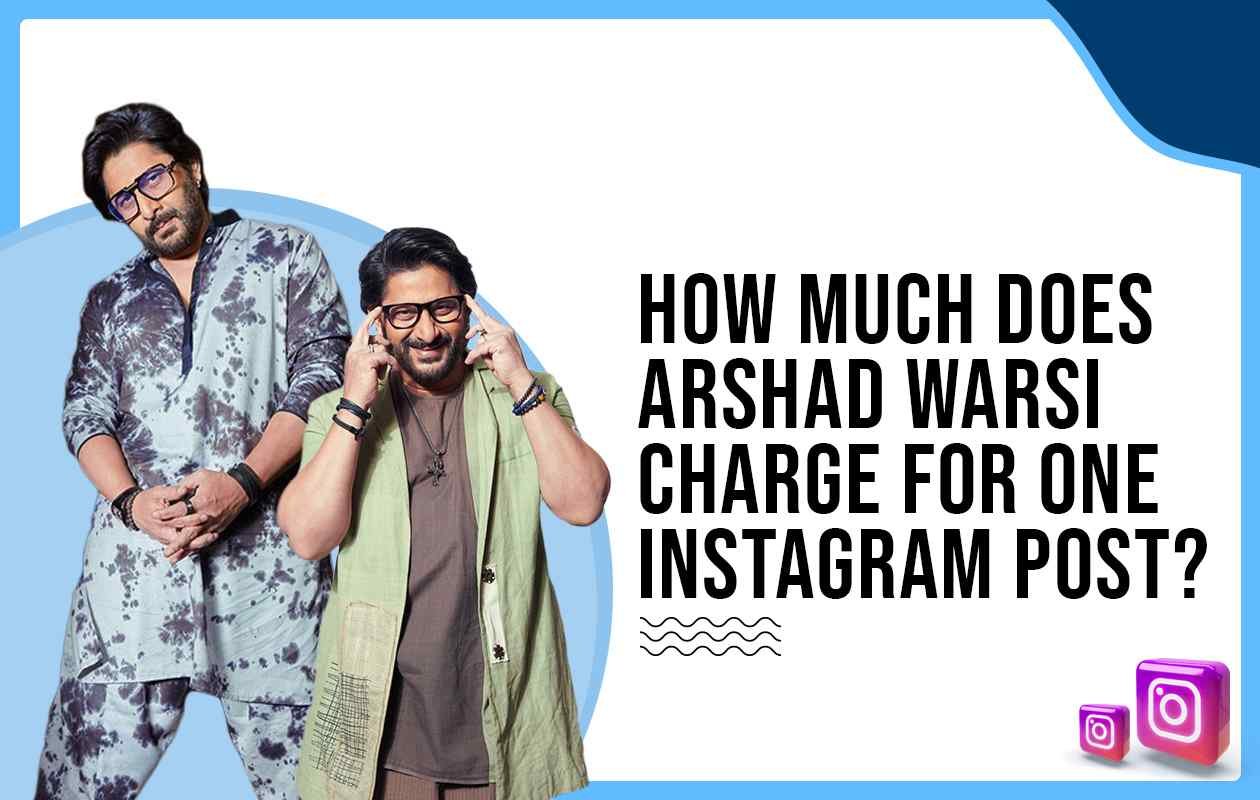 Idiotic Media | How much does Arshad Warsi charge for Instagram?