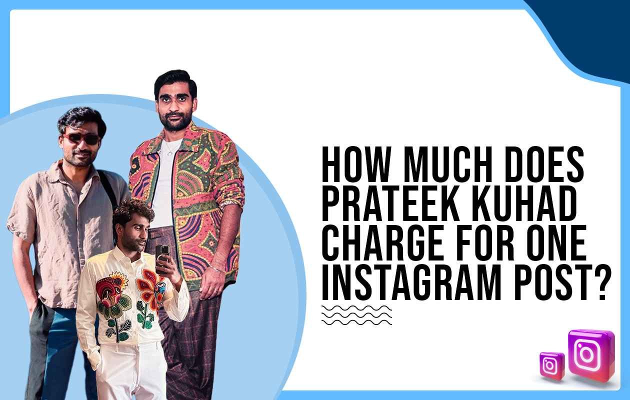Idiotic Media | How much does Prateek Kuhad charge to post on Instagram?