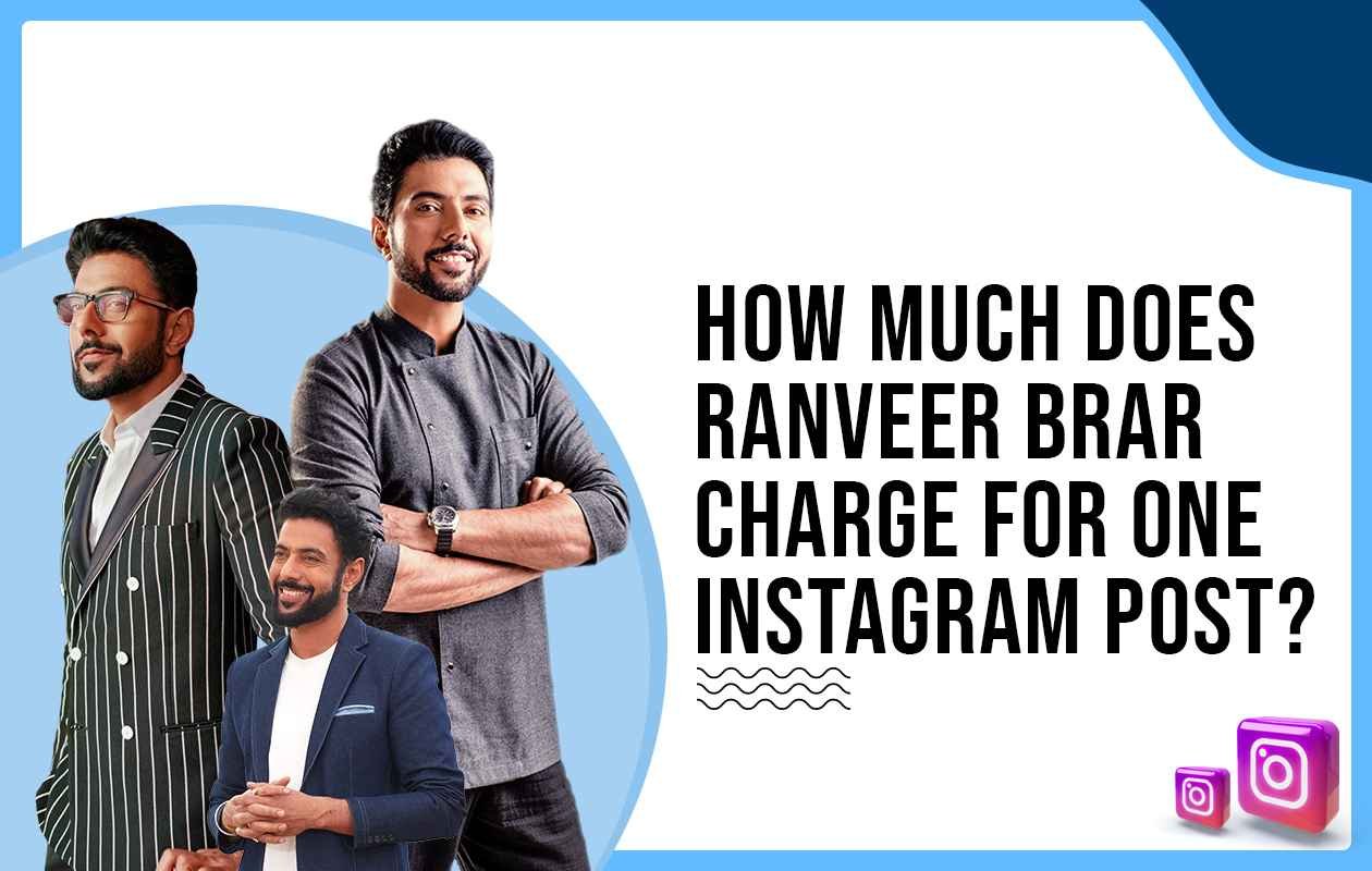 Idiotic Media | How much did Ranveer Brar charge for one Instagram post?