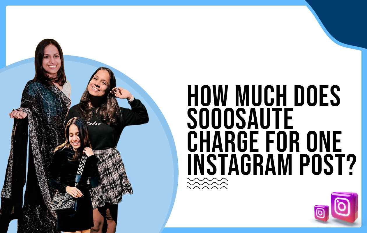 Idiotic Media | How much does Sooosaute charge to post on Instagram?