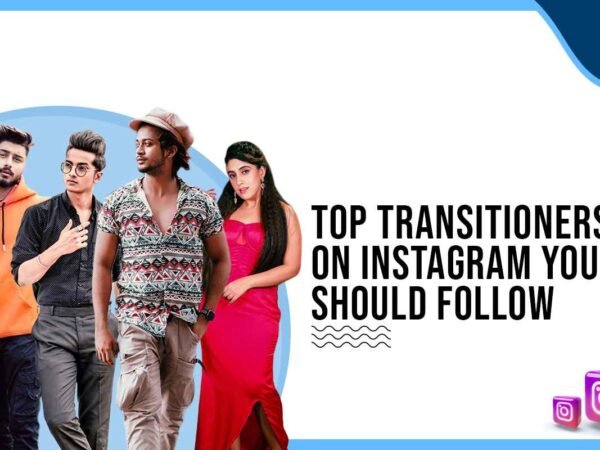 Idiotic Media | Top Transition Influencers on Instagram you should follow Idiotic Media | Top Transition Influencers on Instagram you should follow