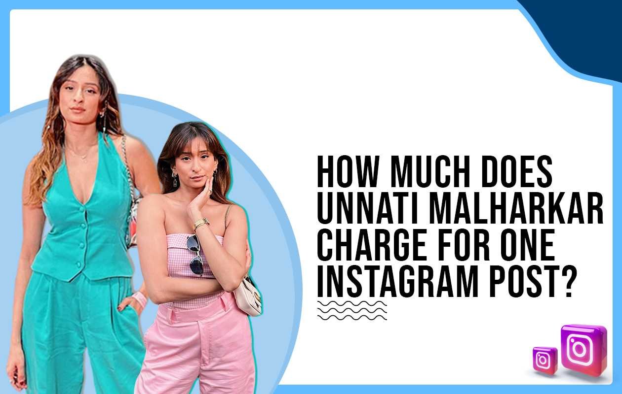 Idiotic Media | How much does Unnati Malharkar charge to post on Instagram?