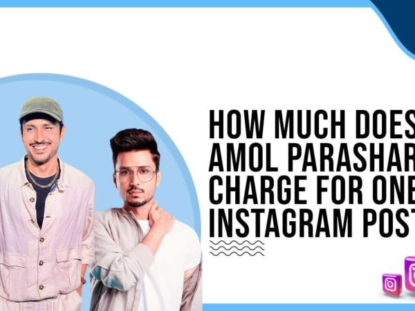 Idiotic Media | How much does Amol Parashar charge to post on Instagram?