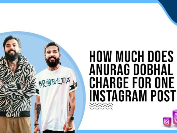 Idiotic Media | How much does Anurag Dobhal charge to post on Instagram?