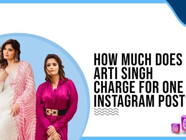 Idiotic Media | How much does Arti Singh Sharma charge to post on Instagram?