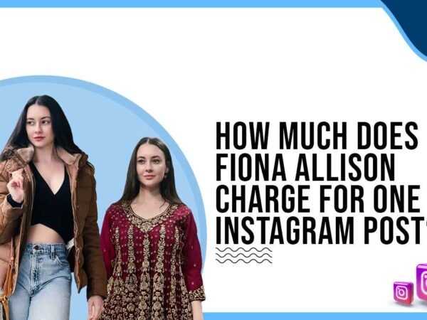 Idiotic Media | How much does Fiona Allison charge to post on Instagram?