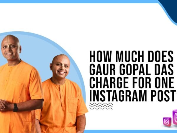 Idiotic Media | How much does Gaur Gopal Das charge to post on Instagram?