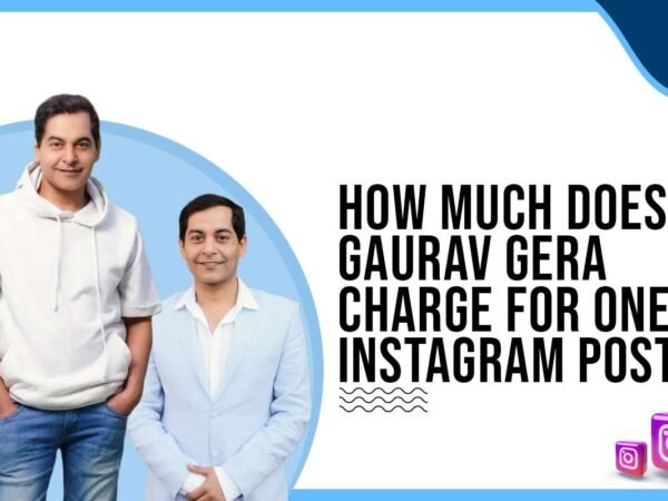 Idiotic Media | How much does Gaurav Gera charge to post on Instagram?