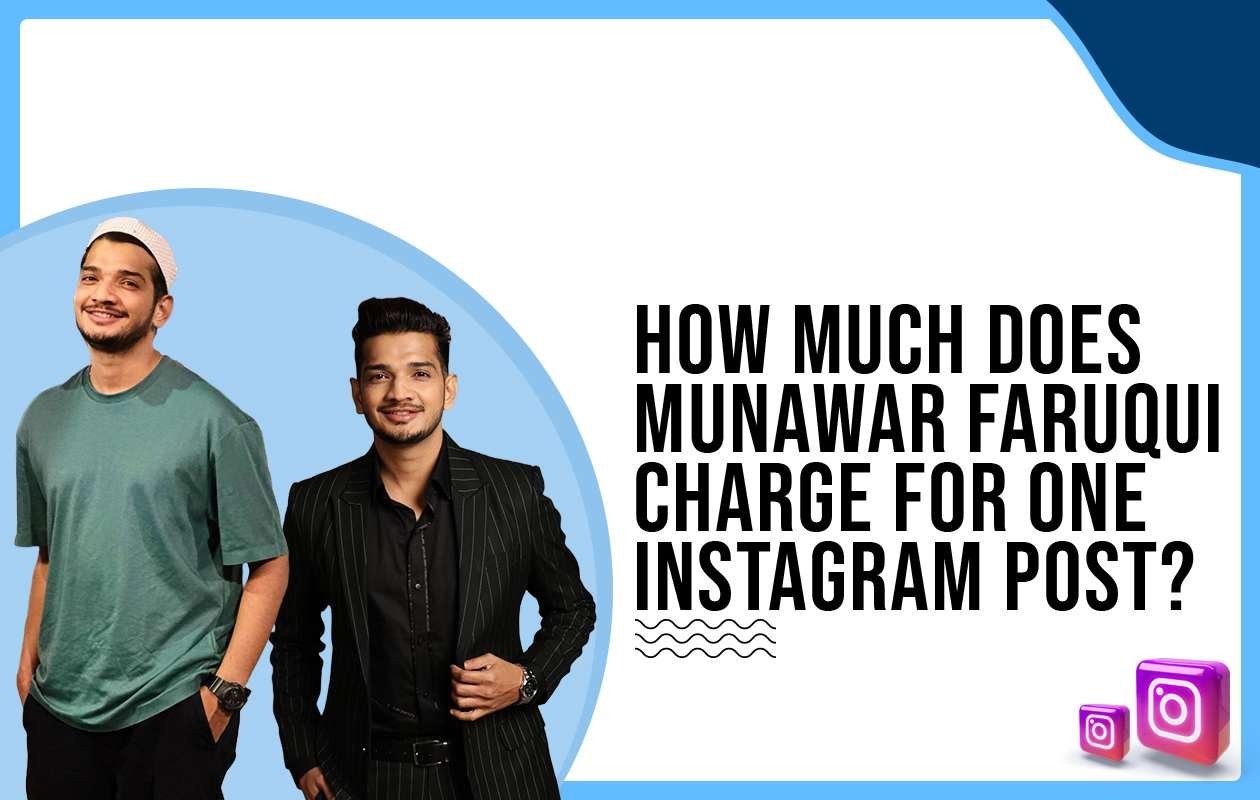 Idiotic Media | How much does Munawar Faruqui charge to post on Instagram