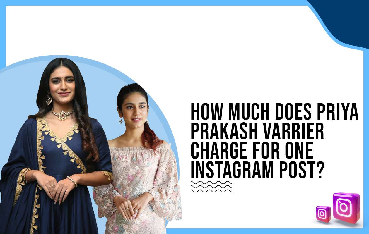 How much does Priya Prakash Varrier charge to post on Instagram?