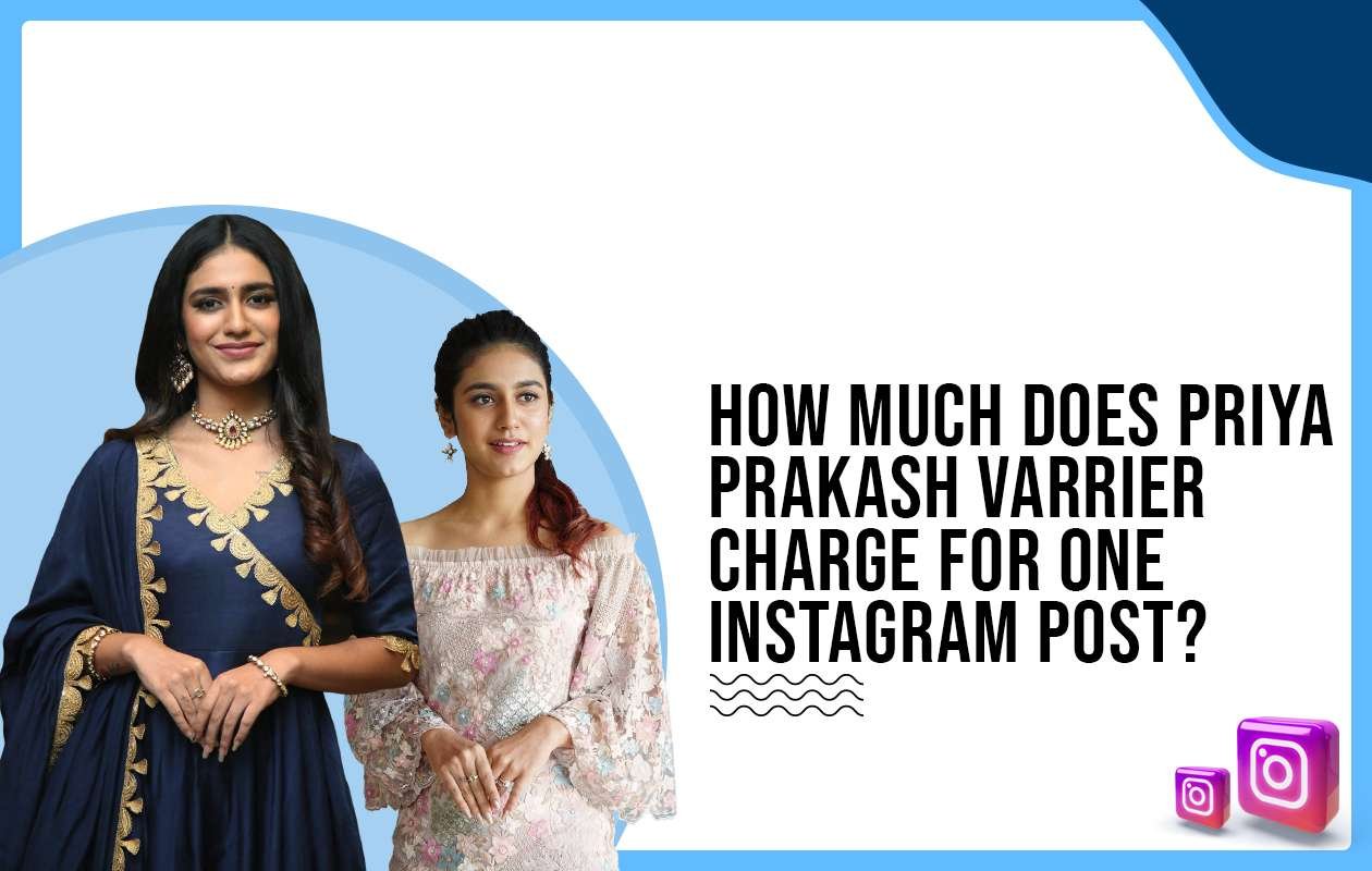 Idiotic Media | How much does Priya Prakash Varrier charge to post on Instagram?