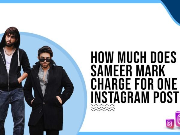 Idiotic Media | How much does Sameer Mark charge to post on Instagram?