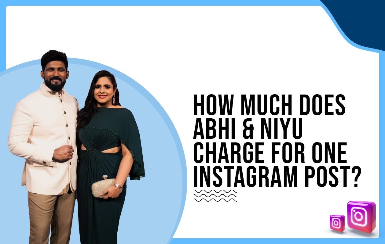 Idiotic Media | How much does Abhi and Niyu charge for One Instagram Post?