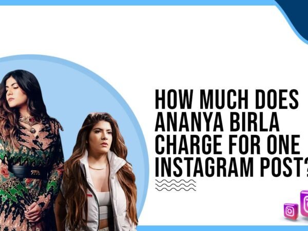 Idiotic Media | How much does Ananya Birla charge for One Instagram Post?