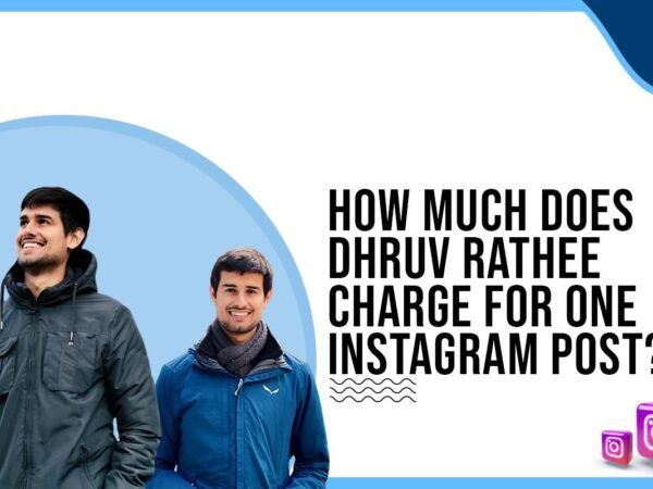 Idiotic Media | How much does Dhruv Rathee charge for One Instagram Post?