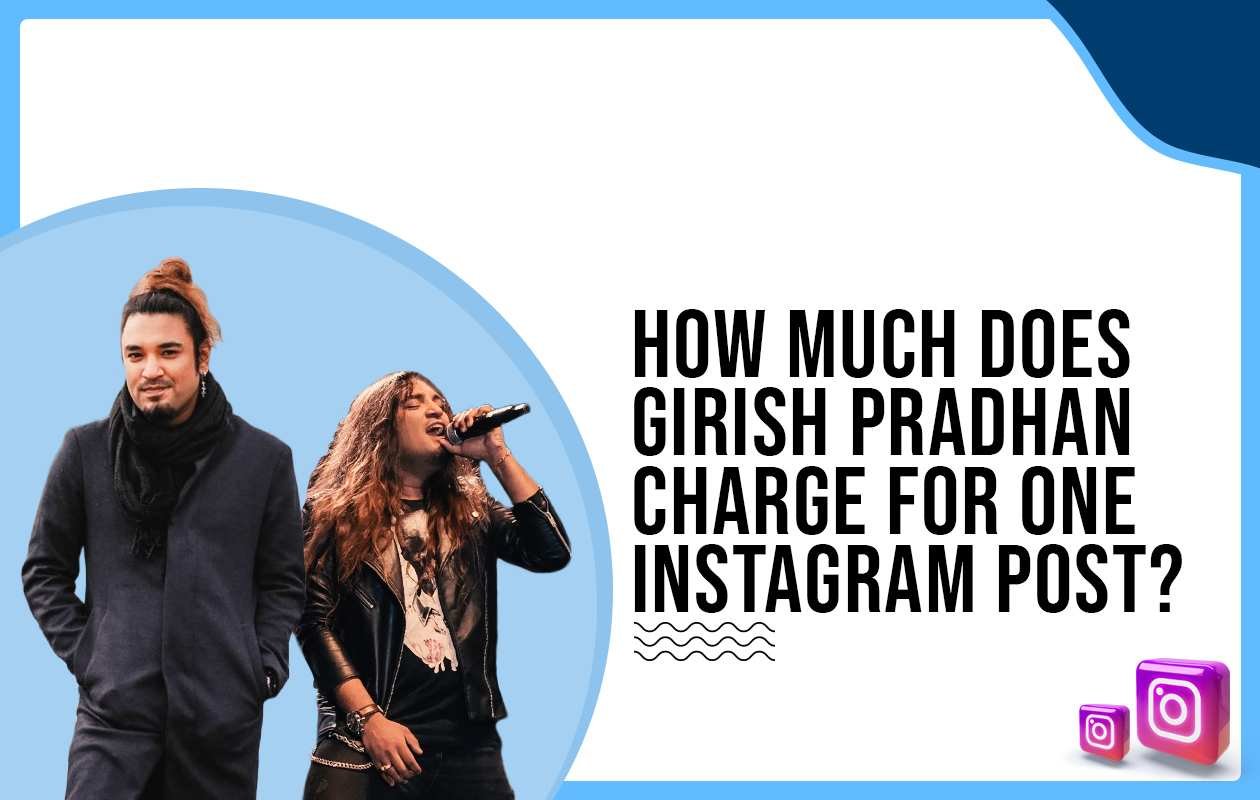 Idiotic Media | How much does Girish Pradhan charge for One Instagram Post?
