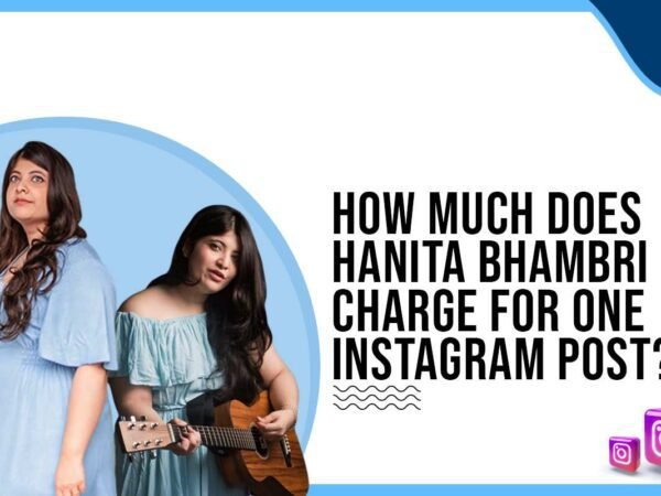 Idiotic Media | How much does Hanita Bhambri charge for One Instagram Post?