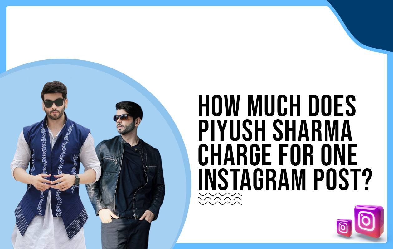 Idiotic Media | How much does Piyush Sharma charge for One Instagram Post?