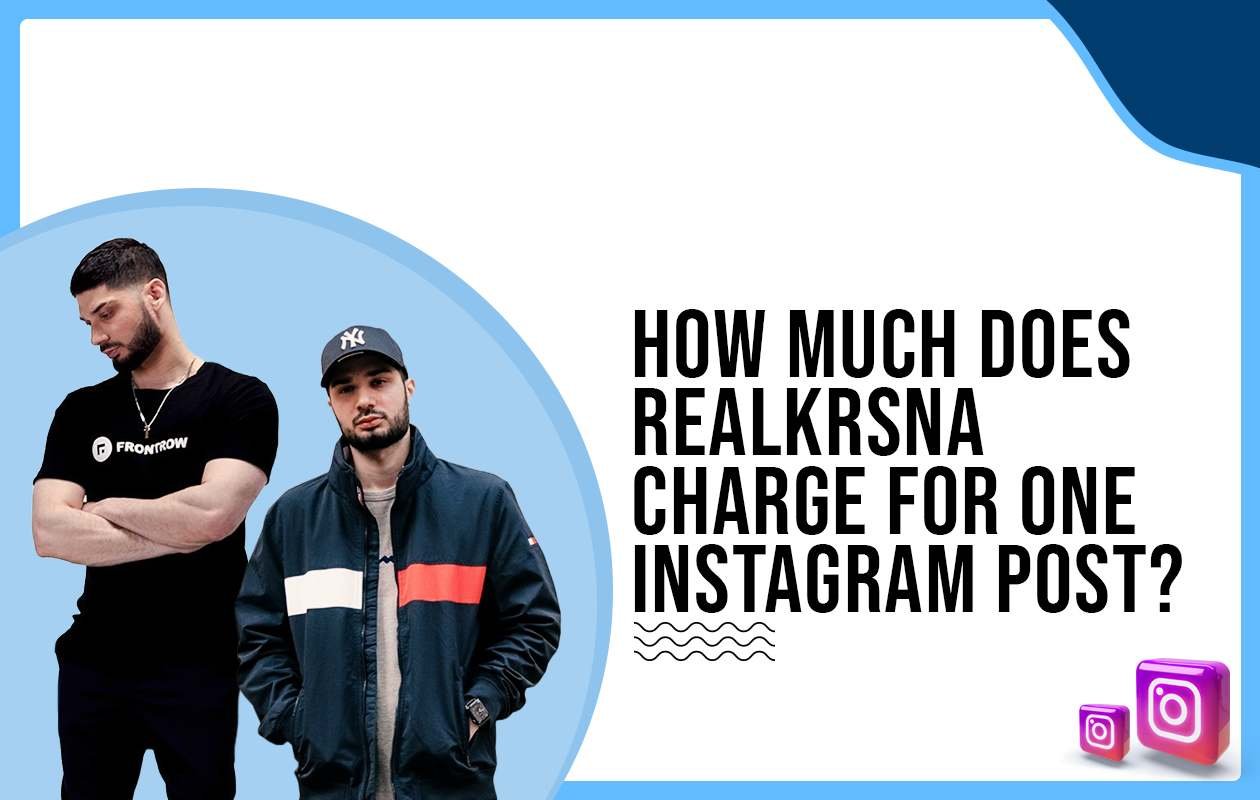 Idiotic Media | How much does Krishna Kaul charge for One Instagram Post?