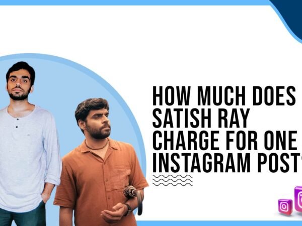 Idiotic Media | How much does Satish Ray charge for One Instagram Post?