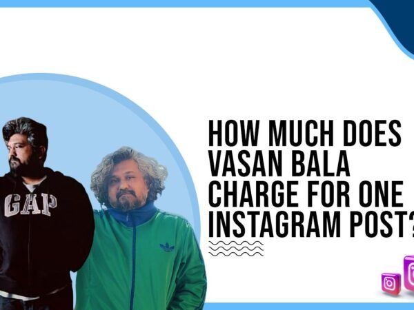 Idiotic Media | How much does Vasan Bala charge for One Instagram Post?