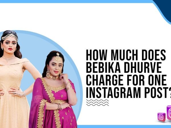 Idiotic Media | How much does Bebika Dhurve charge for One Instagram Post?