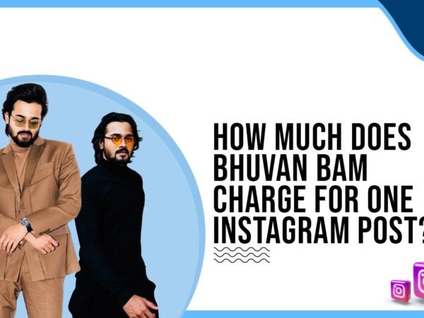 Idiotic Media | How much does Bhuvan Bam charge for One Instagram Post?