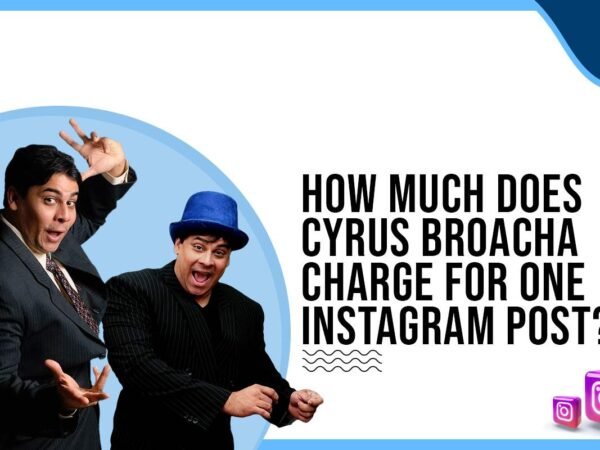 Idiotic Media | How much does Cyrus Broacha charge for One Instagram Post?