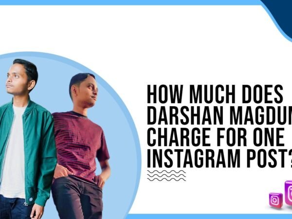 Idiotic Media | How much does Darshan Magdum charge for One Instagram Post?