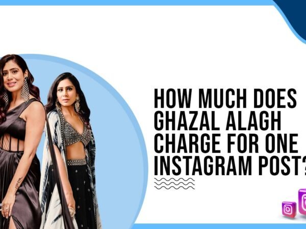 Idiotic Media | How much does Ghazal Alagh charge for One Instagram Post?