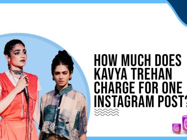 Idiotic Media | How much does Kavya Trehan charge for One Instagram Post?