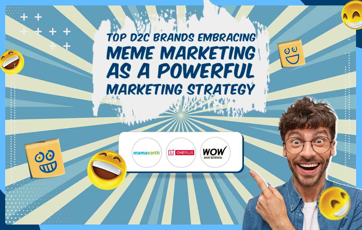 Top D2C Brands Embracing Meme Marketing as Marketing Strategy