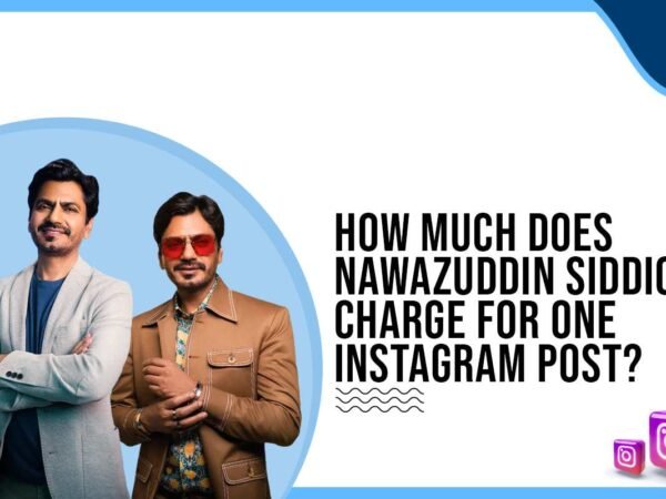 Idiotic Media | How much does Nawazuddin Siddiqui charge for One Instagram Post?