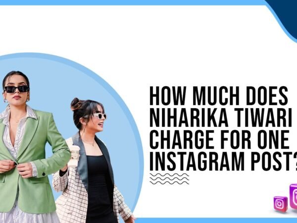 Idiotic Media | How much does Niharika Tiwari charge for One Instagram Post?