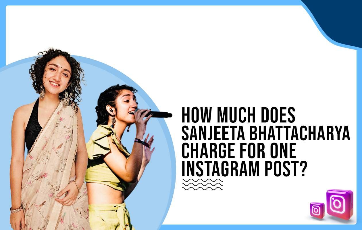 Idiotic Media | How much does Sanjeeta Bhattacharya charge for One Instagram Post?