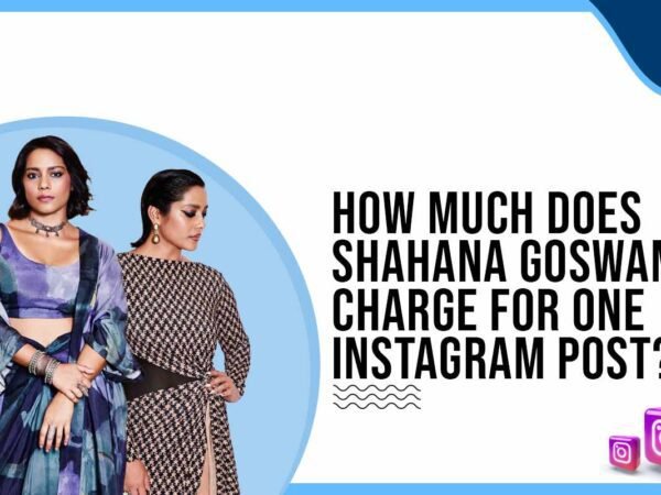 Idiotic Media | How much does Shahana Goswami charge for One Instagram Post?