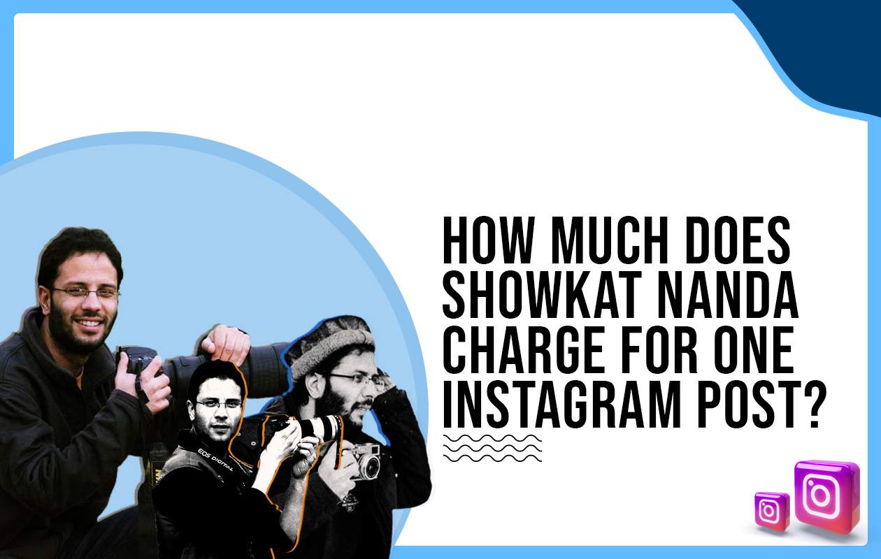 How much does Showkat Nanda charge for One Instagram Post?