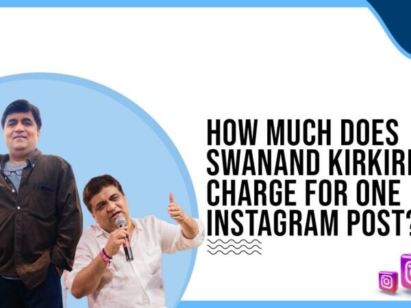 Idiotic Media | How much does Swanand Kirkire charge for One Instagram Post?