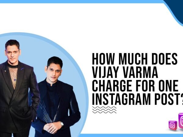 Idiotic Media | How much does Vijay Varma charge for One Instagram Post?