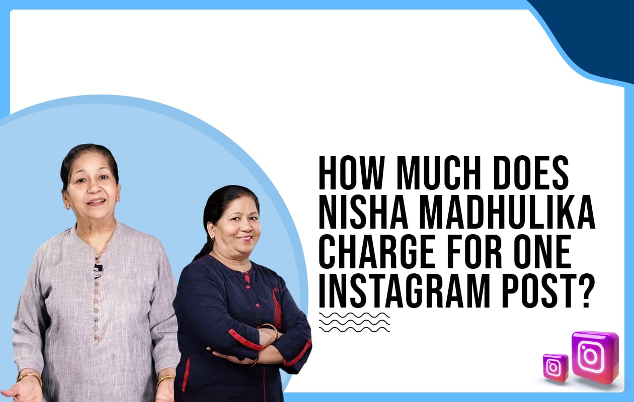 How much does Nisha Madhulika charge for One Instagram Post?